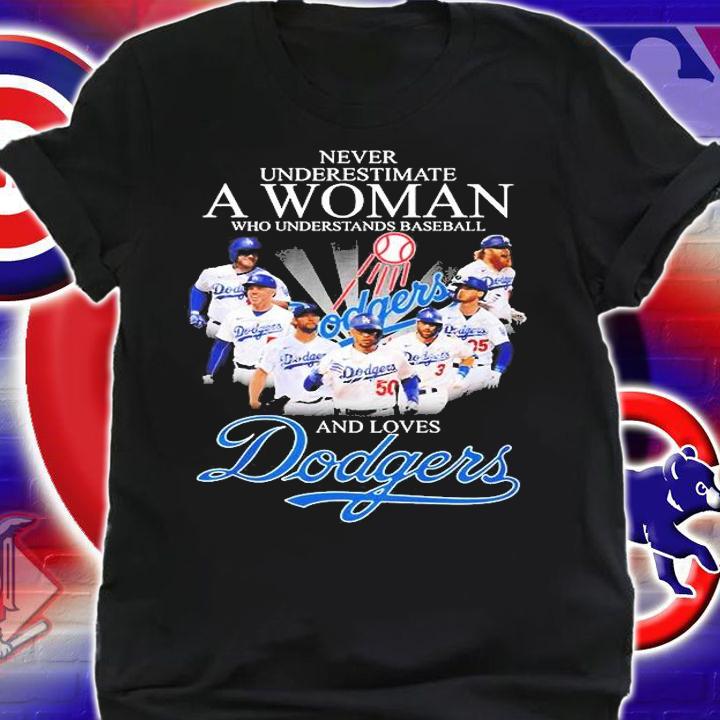 Never Underestimate A Woman Who Understands Baseball And Loves Dodgers T-Shirt shirt