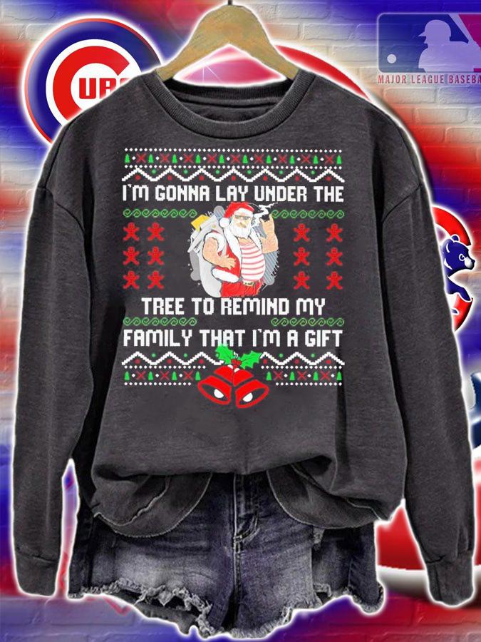 Santa I'm gonna lay under the tree to remind my family that I'm a gift ugly christmas shirt