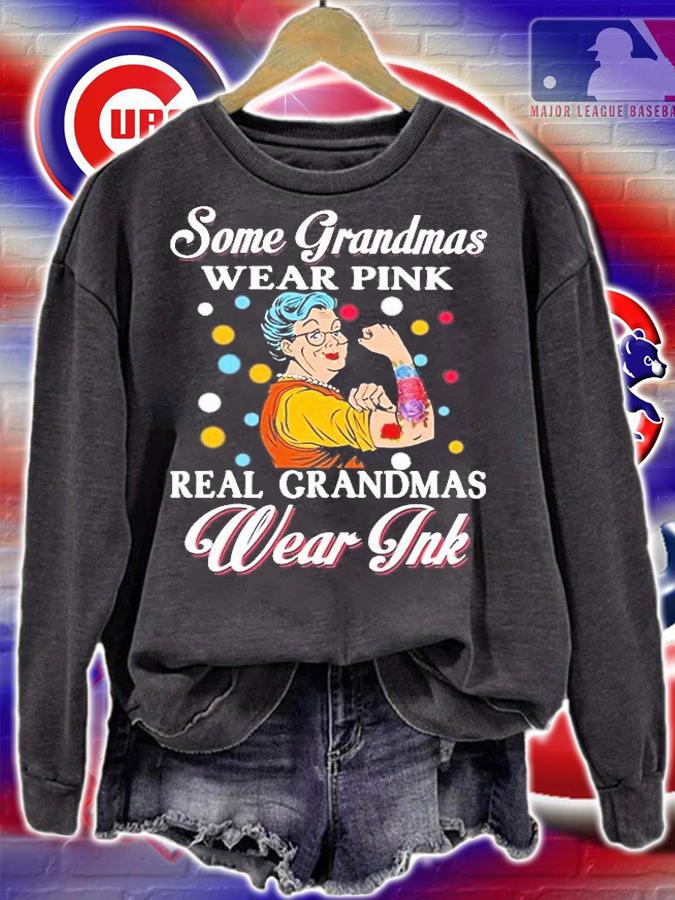 Some grandmas wear pink real grandmas wear ink shirt sweatshirt