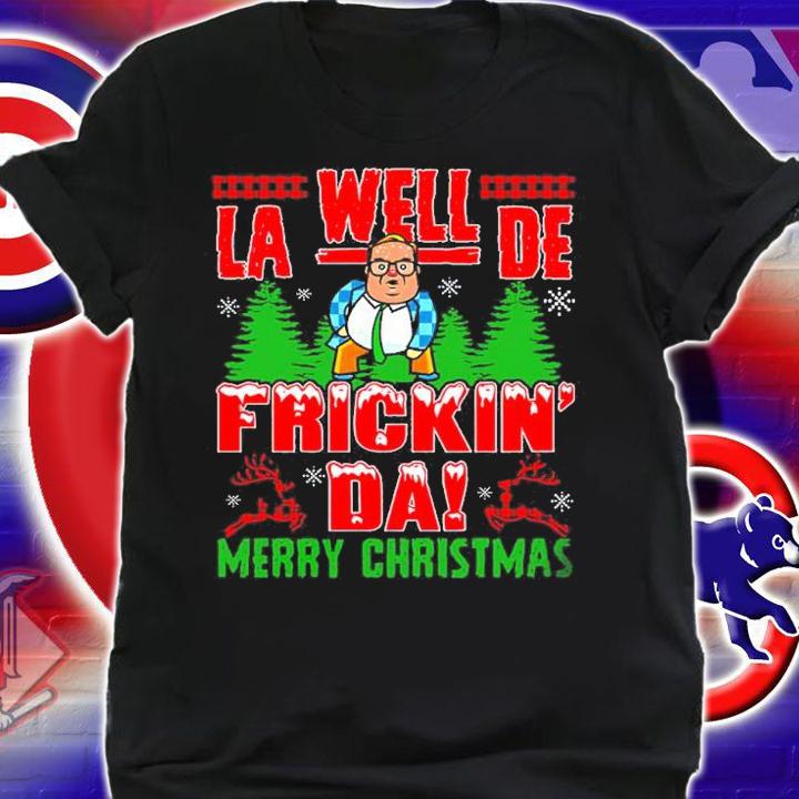 Well La-dee Frickin' Da Merry Chris Farley Ugly Christmas Shirt shirt