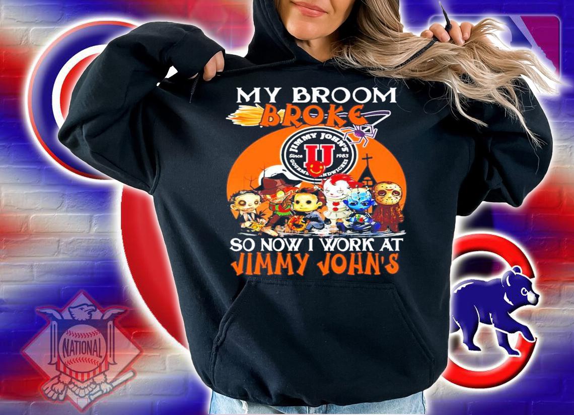 Horror My Broom Broke Outback So Now I Work At Jimmy John's Shirt hoodie