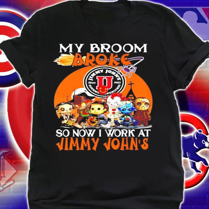 Horror My Broom Broke Outback So Now I Work At Jimmy John's Shirt shirt