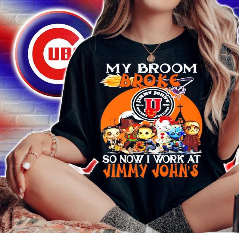 Horror My Broom Broke Outback So Now I Work At Jimmy John's Shirt woman shirt