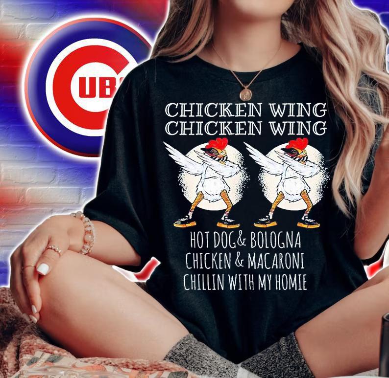 Chicken wing Chicken wing hotdog and bologna Chicken and macaroni chillin with my homie T-shirt