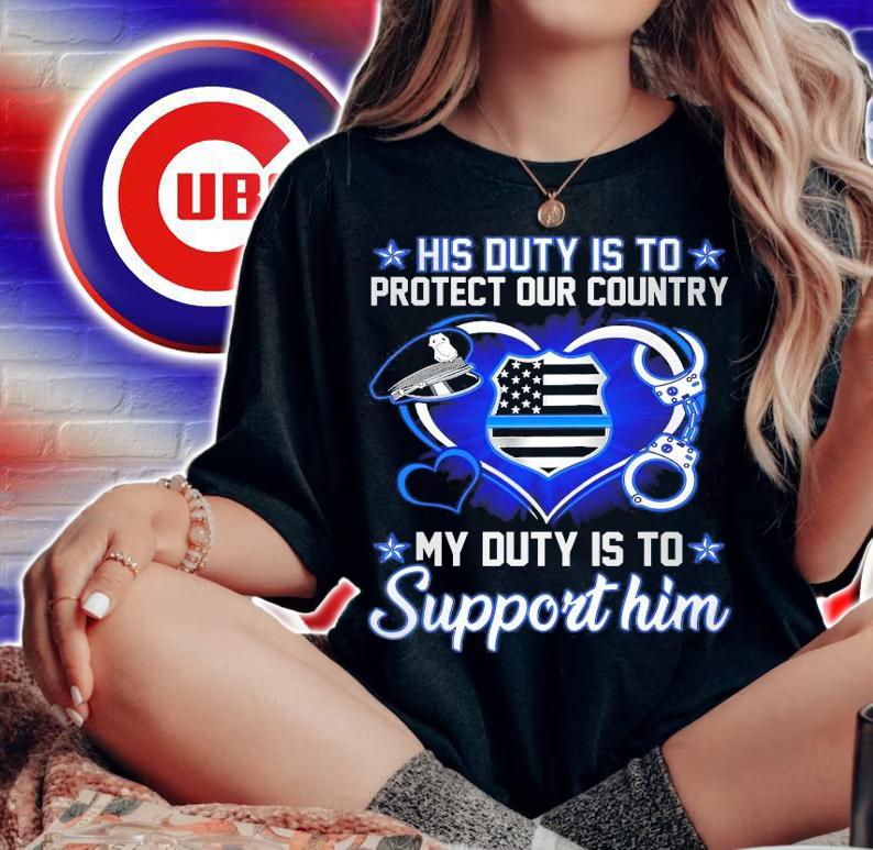 His duty is to protect our country my duty is to support him shirt