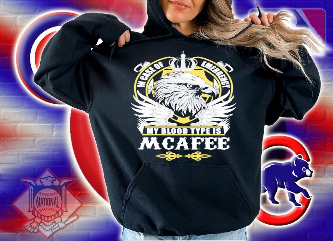 Mcafee In Case Of Emergency My Blood Type shirt hoodie