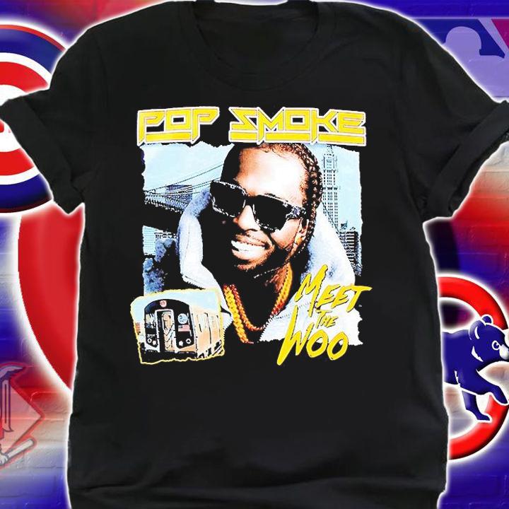 Pop Smoke Meet The Woo T-shirt shirt