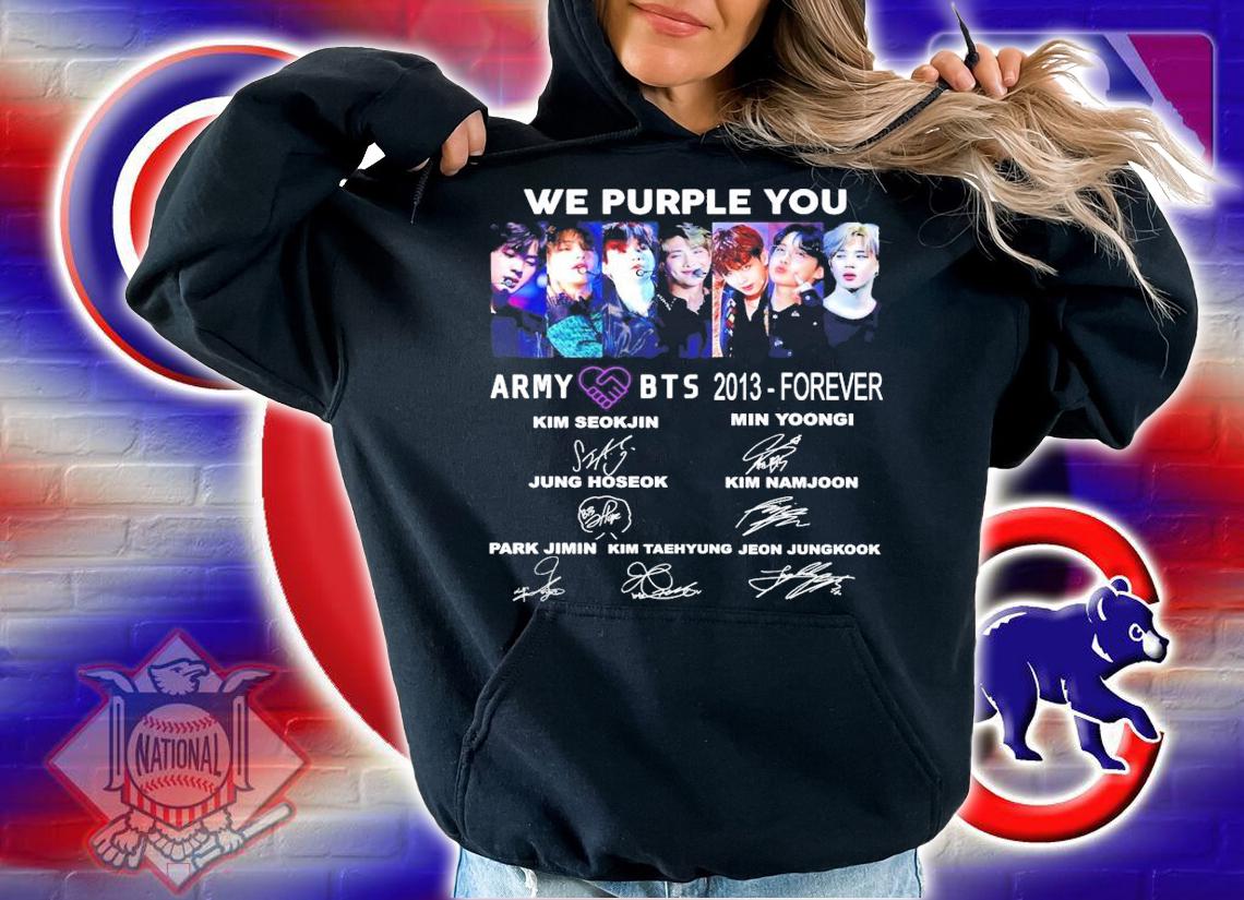 We Purple you Army BTS 2013-forever shirt hoodie
