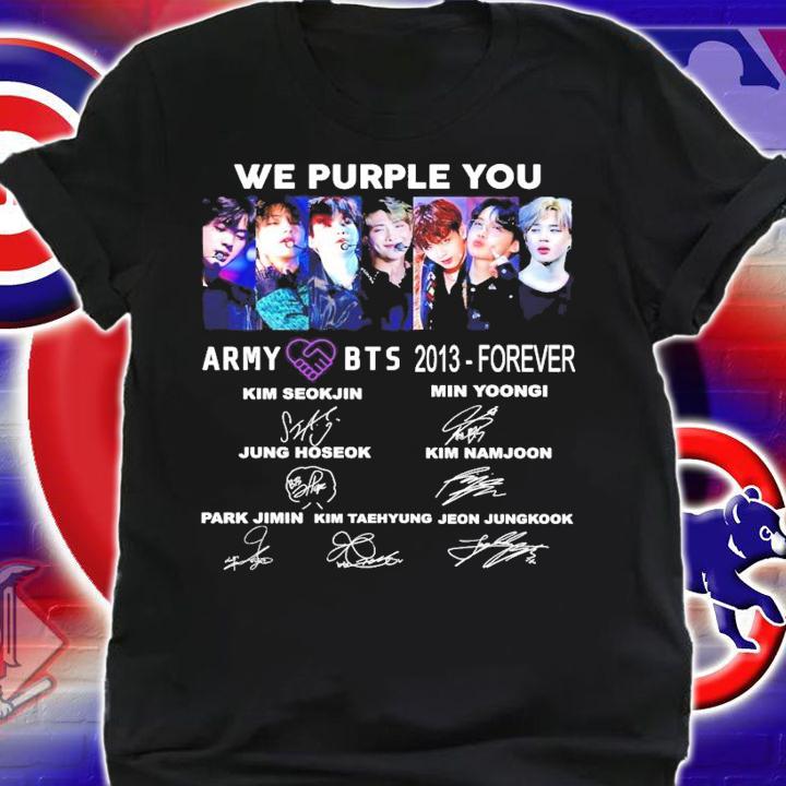 We Purple you Army BTS 2013-forever shirt shirt