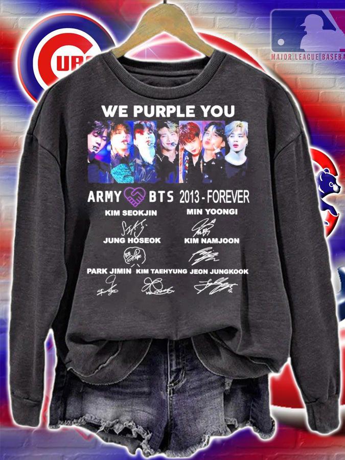 We Purple you Army BTS 2013-forever shirt sweatshirt
