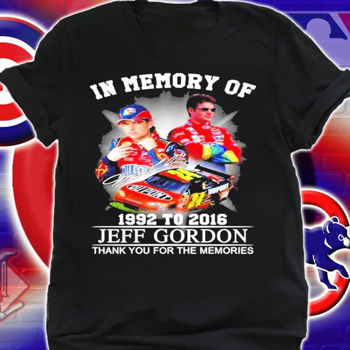 In memory Jeff Gordon signature thank you for the memories shirt shirt