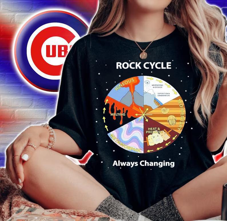 Rock Cycle always changing shirt woman shirt