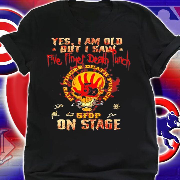Yes I am old but I saw five finger death punch 5FDP onstage signature shirt shirt
