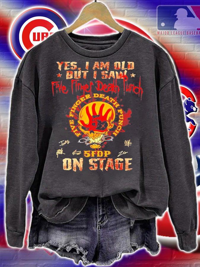 Yes I am old but I saw five finger death punch 5FDP onstage signature shirt sweatshirt