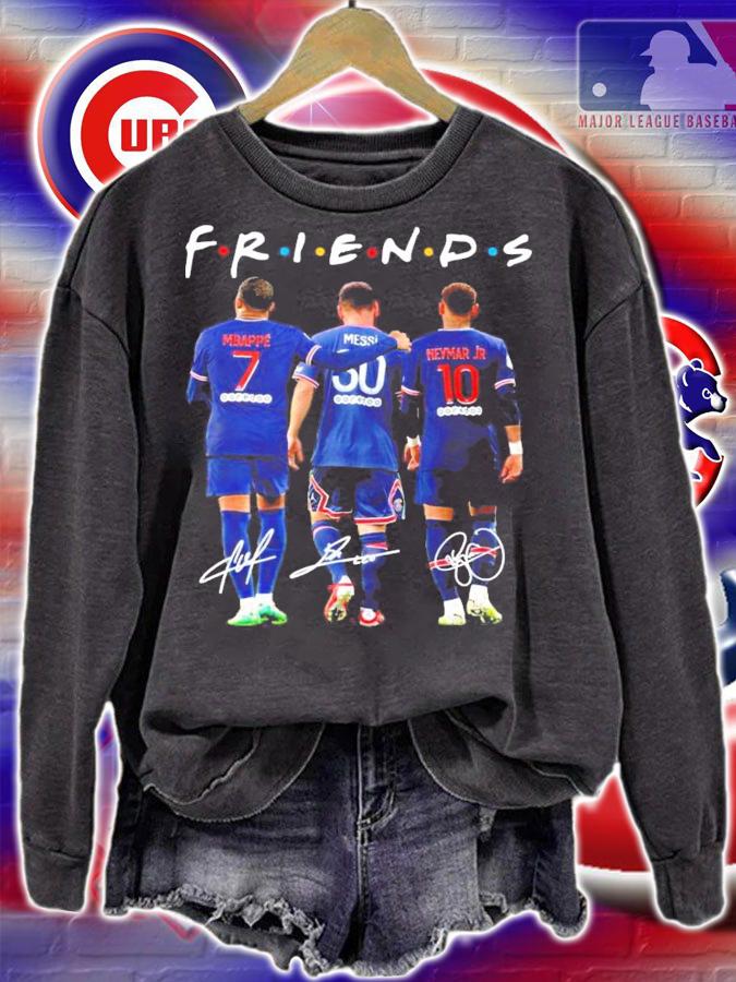 Friends Mbappe Messi and Neymar Jr signatures shirt sweatshirt