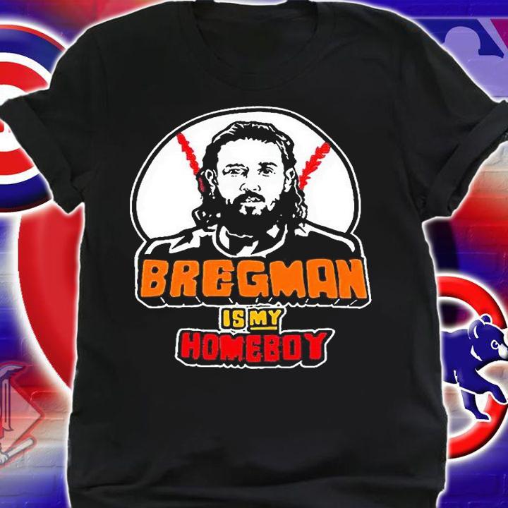 Houston Astros Alex Bregman is my homeboy T-shirt