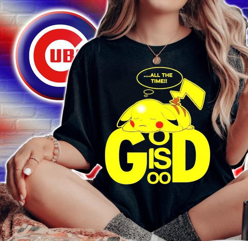 Pikachu all the time god is good shirt woman shirt