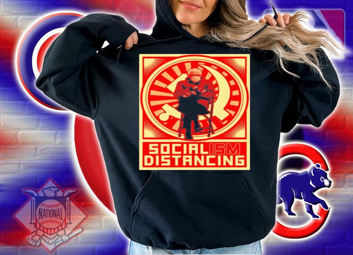 Socialism Distancing Bernie Sanders sit meme fuck around and find shirt hoodie
