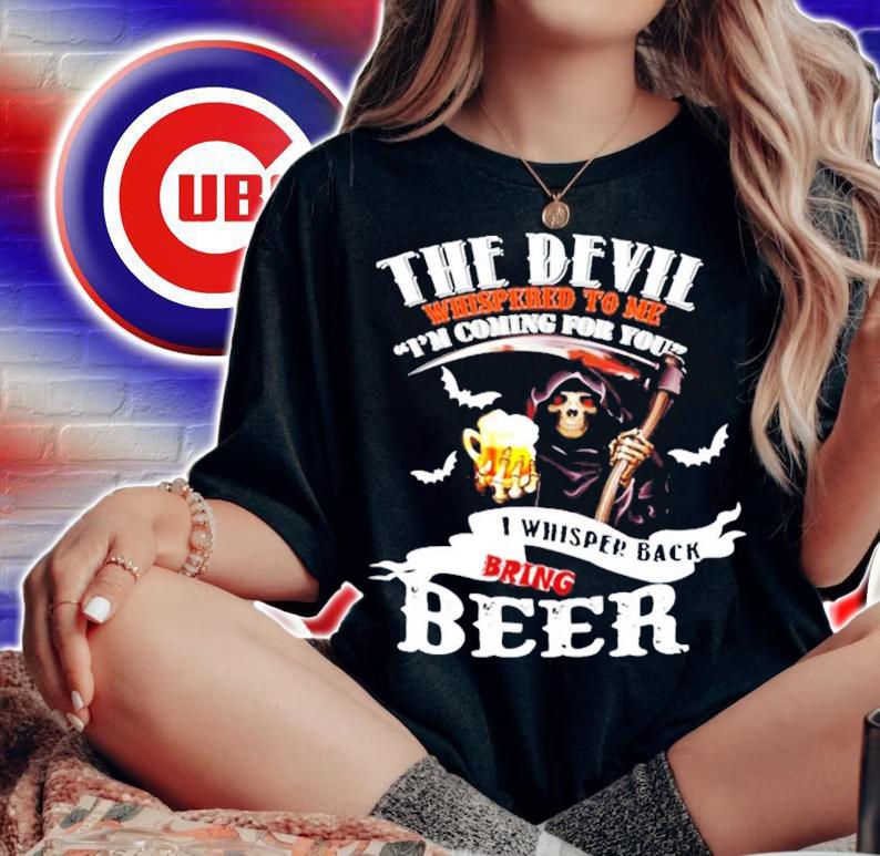 The Devil whispered to me I'm coming for you I whispered back bring beer shirt woman shirt