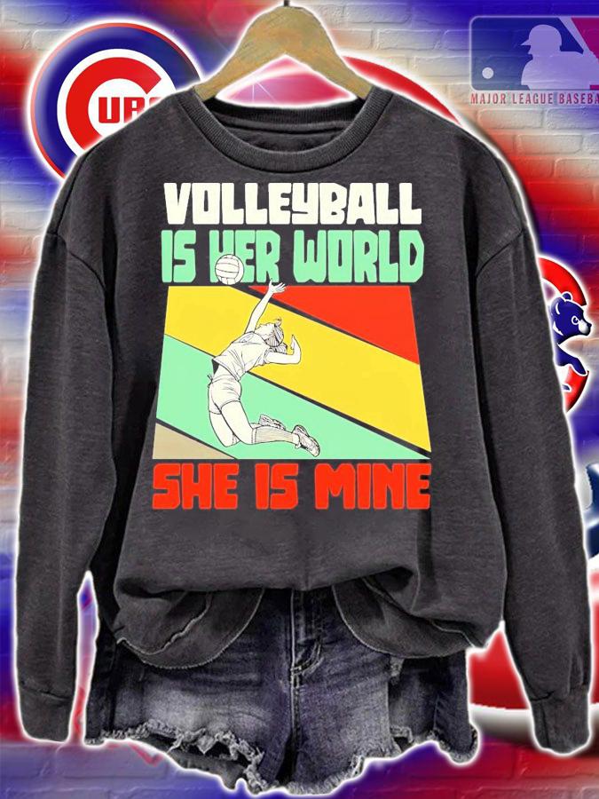 Volleyball is her world she is mine shirt sweatshirt