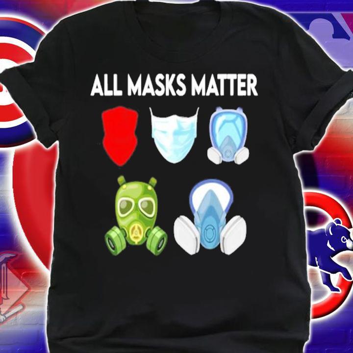 All masks matter shirt shirt