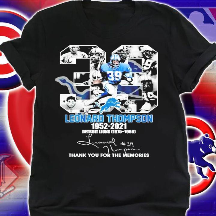 39 Leonard Thompson 1952 2021 Detroit Lions 1975 1986 thank you for the memories shirt shirt