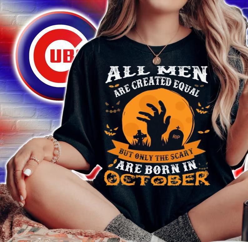 All Man Are Created Equal Only The Scary are Born in October T-shirt woman shirt