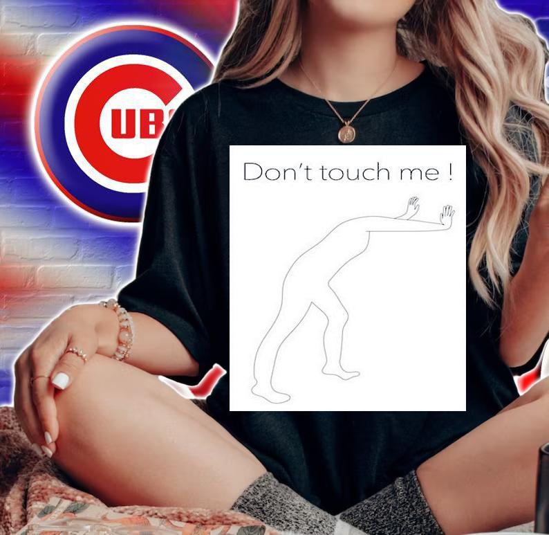 Dont touch me ! T-shirt woman shirt