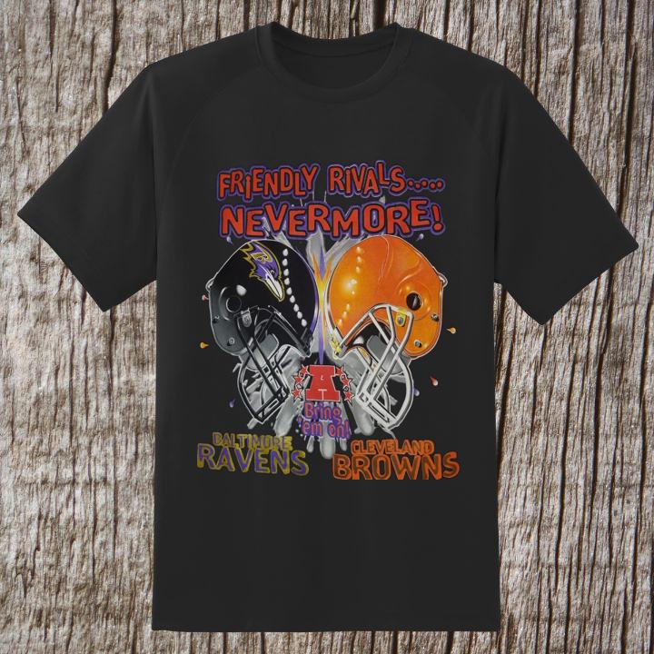 Friendly Rivals Never More Cleveland Browns and Baltimore Ravens Shirt