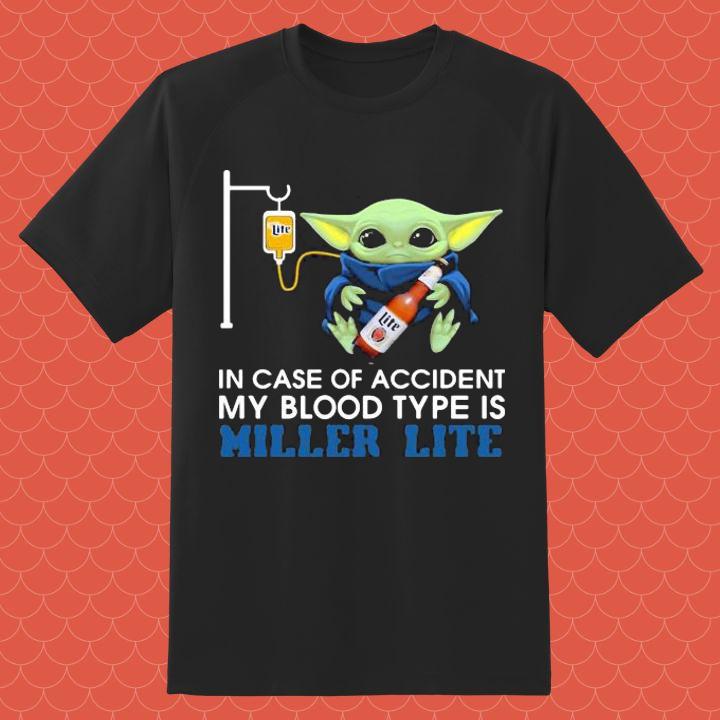 In Case Of Accident My Blood Type Is Miller Lite Baby Yoda T-Shirt