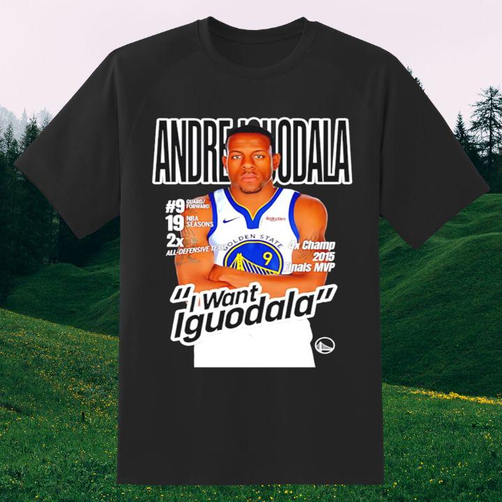 I Want Andre Iguodala 9 Golden State Warriors T-Shirt