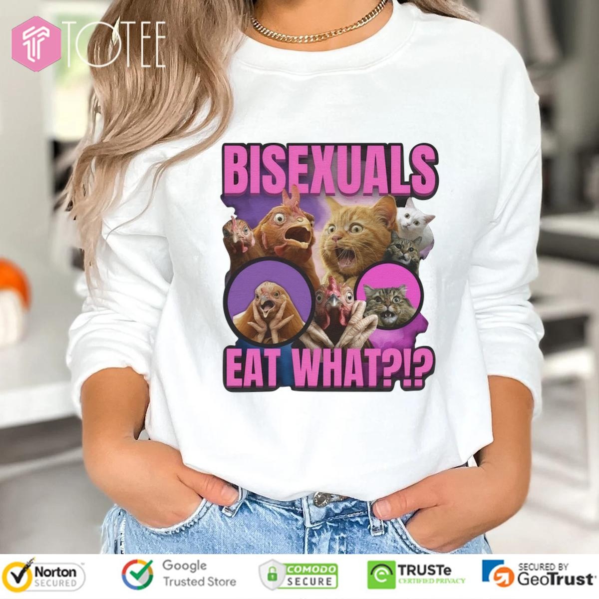 Bisexuals Eat What Cat And Chicken Panic Sweatshirt